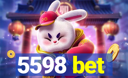 5598 bet